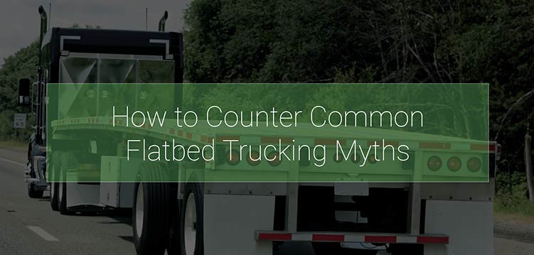 Countering Flatbed Trucking Myths