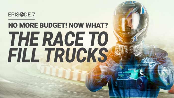 No More Budget! Now What? The Race to Fill Trucks