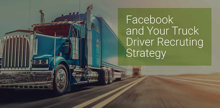 Can Facebook Help You Recruit Truck Drivers?