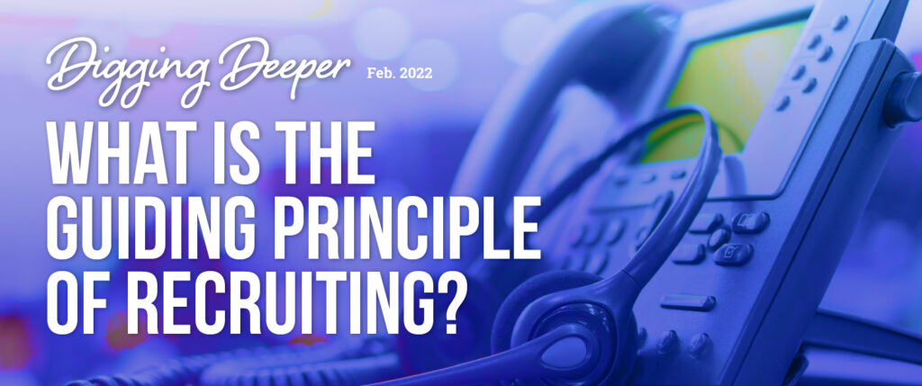 What is the Guiding Principle of Recruiting?
