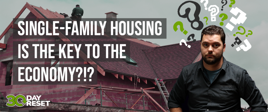 Single-Family Housing is the Key to the Econonmy!