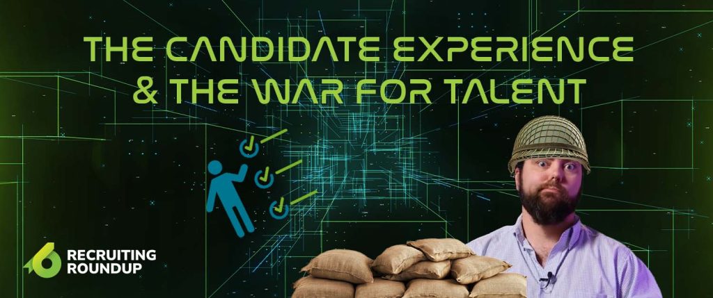 The Candidate Experience and the War for Talent